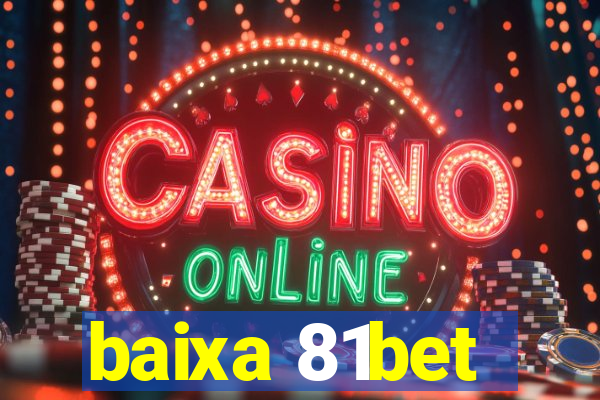 baixa 81bet